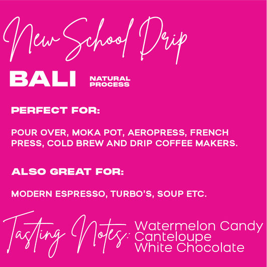 NEW SCHOOL DRIP | WATERMELON CANDY, CANTELOUPE, WHITE CHOCOLATE | Natural Process | BALI