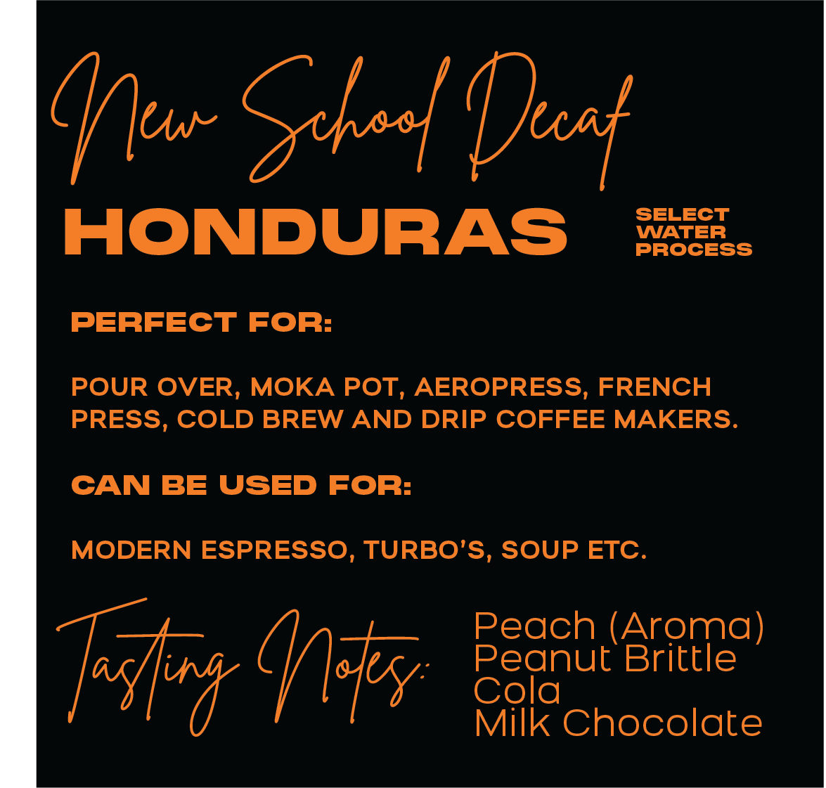 NEW SCHOOL ORGANIC DECAF | PEACH (AROMA), PEANUT BRITTLE, COLA, MILK CHOCOLATE | Select Water Process | HONDURAS