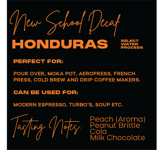 NEW SCHOOL ORGANIC DECAF | PEACH (AROMA), PEANUT BRITTLE, COLA, MILK CHOCOLATE | Select Water Process | HONDURAS