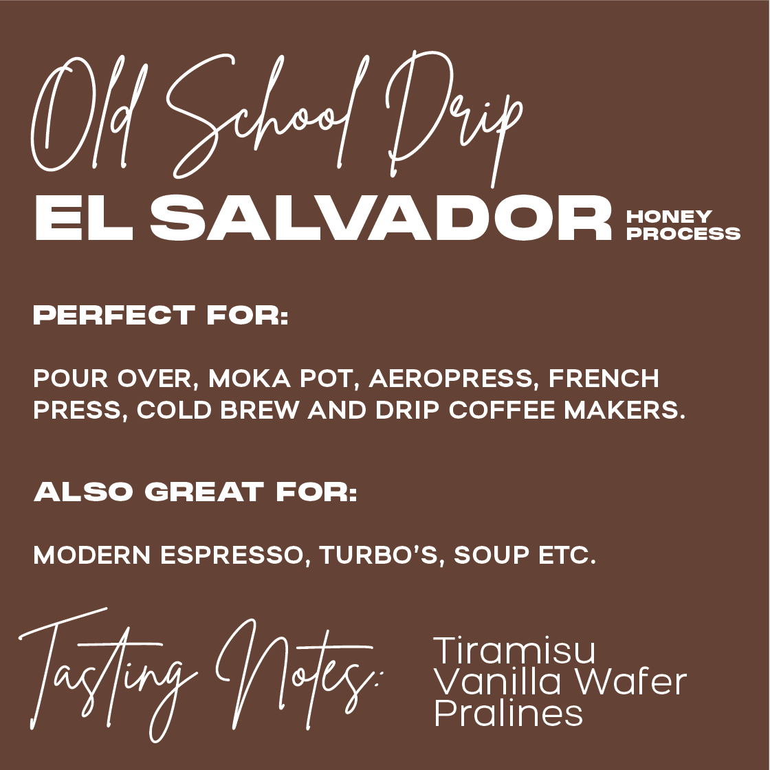 OLD SCHOOL DRIP | TIRAMISU, VANILLA WAFER, PRALINES | Honey Process | EL SALVADOR